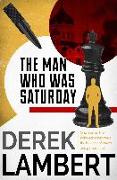 Man Who Was Saturday: The Cold War Spy Thriller